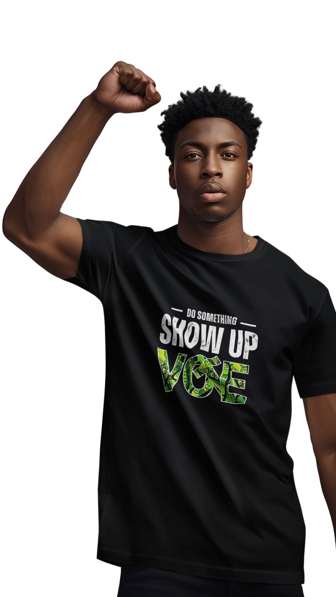 Show Up. VOTE T-shirt